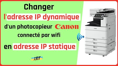 Comment Changer L Adresse Ip Dynamique D Un Copieur Canon Connect Par