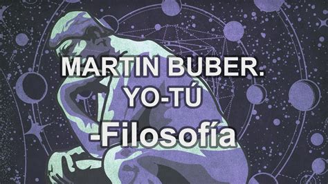 Martín Buber Yo Tú Filosofía Educatina Youtube