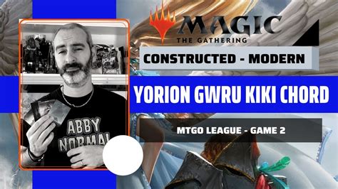 Magic Modern League Yorion Kiki Chord Gwur Vs Bg Midrange Youtube