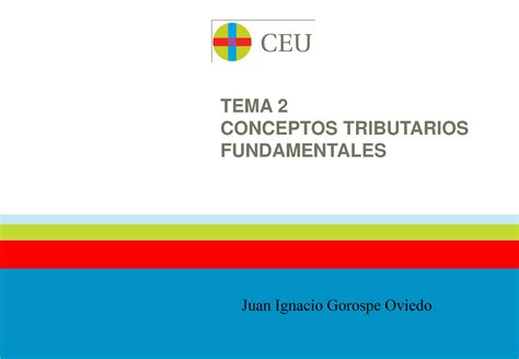 TEMA 2 Conceptos Tributarios Fundamentales TEMA 2 CONCEPTOS