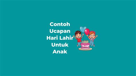 Ucapan Hari Lahir Untuk Anak