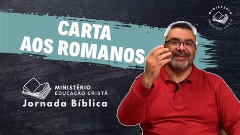 CARTA AOS ROMANOS JORNADA BÍBLICA ESCOLA BÍBLICA QUARTA FEIRA