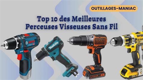 Les 15 Meilleures Perceuses Visseuses Sans Fil En 2023