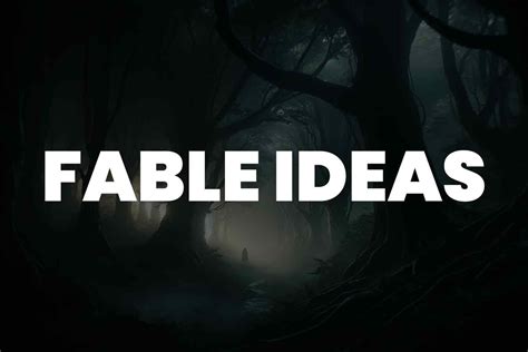 49+ Fable Ideas to Help You Write Your Next Story