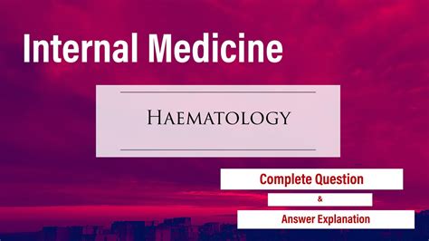 Internal Medicine Haematology Clinical Question With Complete Answer Explanation Plab