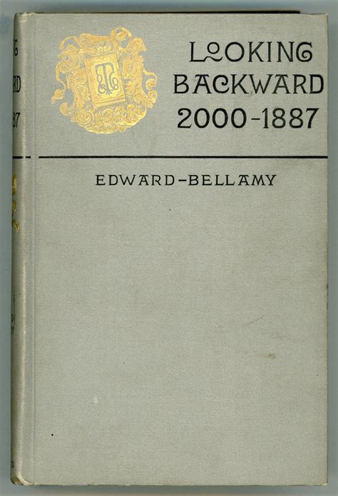 LOOKING BACKWARD 2000 -- 1887 | Edward Bellamy | First edition. First printing with J. J ...