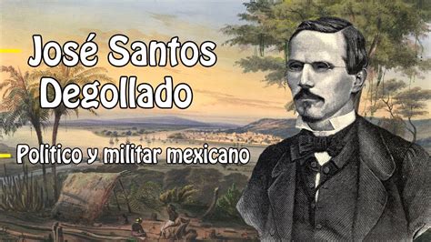 Jos Santos Degollado Pol Tico Y Militar Mexicano Youtube