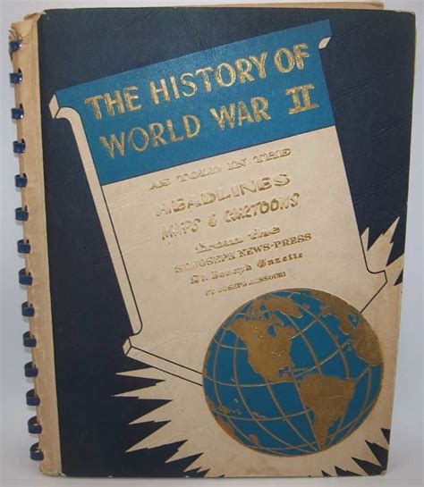 The History of World War II as Told in the Headlines, Maps and Cartoons ...