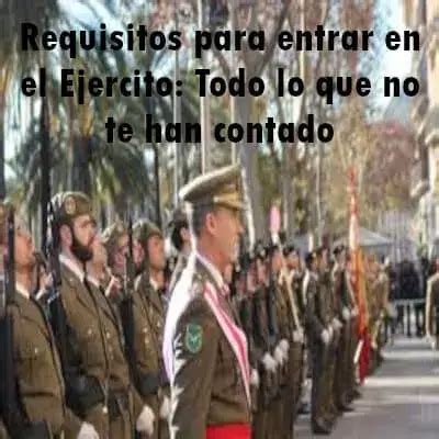 Requisitos para entrar en el Ejercito España 2024 elyex