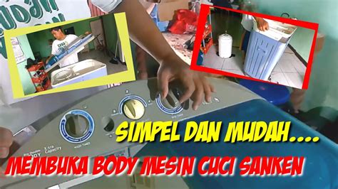 Bongkar Body Mesin Cuci Sanken Tabung Youtube