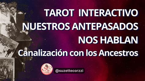 MENSAJE DE NUESTROS ANCESTROS TAROT INTERACTIVO Suzette Corzzi