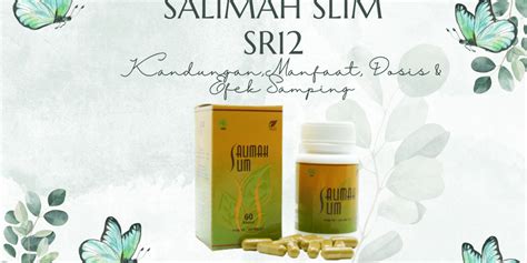 Salimah Slim SR12 Kandungan Manfaat Dosis Dan Efek Samping