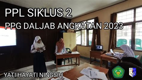 PPL SIKLUS 2 II PPG DALJAB ANGKATAN II 2023 UNSIL II YATI HAYATI