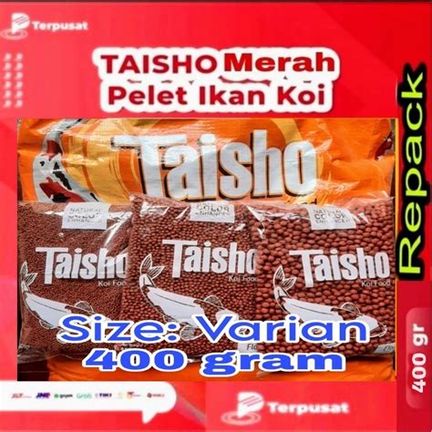 Jual Per 400 Gram TAISHO Merah Pakan Ikan Pelet Ikan Koi Size Varian