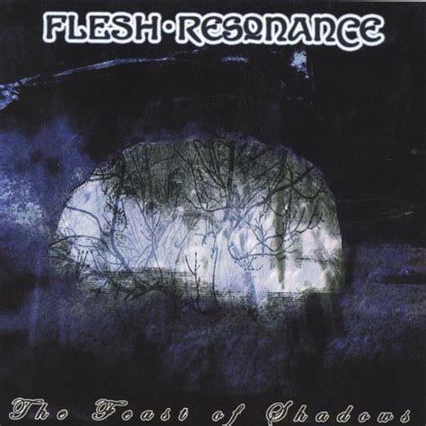 Jp The Feast Of Shadows Flesh Resonance デジタルミュージック