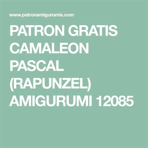 Patron Gratis Camaleon Pascal Rapunzel Amigurumi Rapunzel