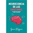 Neurociencia De Las Emociones Una Manera Simple De Entender La Mente Y