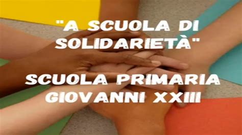 Progetto di Solidarietà Scuola Primaria Giovanni XXIII San Giuliano