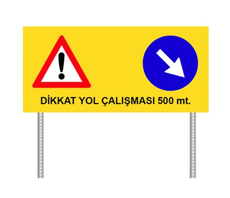 Dikkat Yol Çalışması Sağdan Gidiniz Levhası Trafik Tabelası