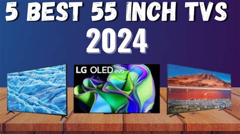 Best 55 Inch TVs In 2024 Top 5 TVs Watch Before Buy YouTube