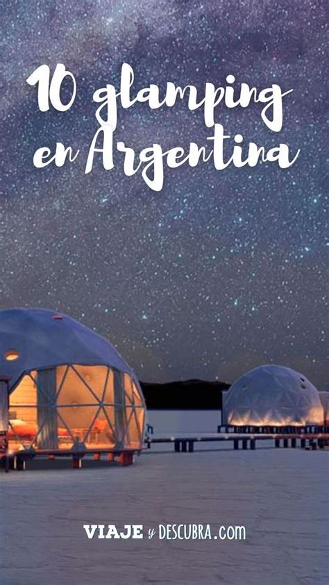 Glampings En Argentina Ideas De Glamping En Argentina Camping De