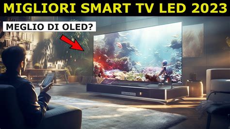 MIGLIORI SMART TV LED 2023 Guida All Acquisto Televisori Smart Con