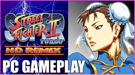 Super Street Fighter Ii Turbo Hd Remix Pc Gameplay Chun Li Story