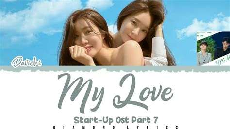 Davichi 다비치 My Love 스타트업 Start Up Ost Part 7 Lyrics Han Rom Eng