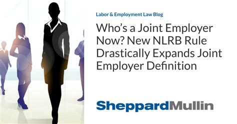 Whos A Joint Employer Now New Nlrb Rule Drastically Expands Joint