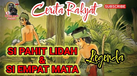 Cerita Rakyat Legenda Si Pahit Lidah Dan Si Empat Mata Cerita