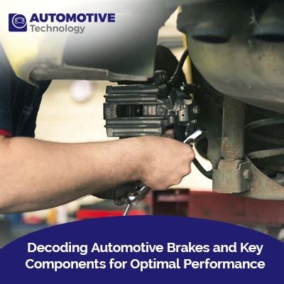 Decoding Automotive Brakes And Key Components For Optimal Performance