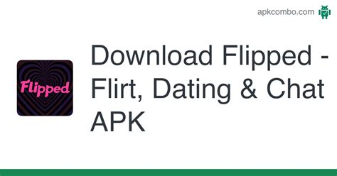 Flipped - Flirt, Dating & Chat APK (Android App) - Free Download