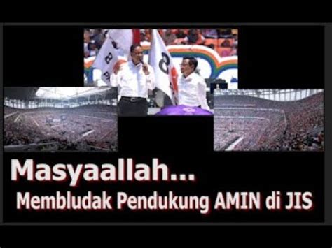 Masyaallah Membludak Pendukung Amin Di Jis Amin Aniesbaswedan Kpu