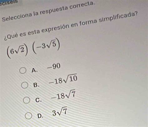 Solved Selecciona La Respuesta Correcta ¿ Qué Es Esta Expresión En