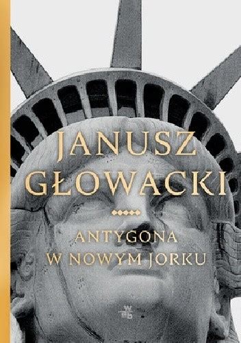 Antygona W Nowym Jorku Janusz G Owacki Ksi Ki Pdf Za Darmo