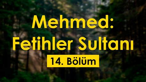 podcast Mehmed Fetihler Sultanı 14 Bölüm HD byEpisoder Full