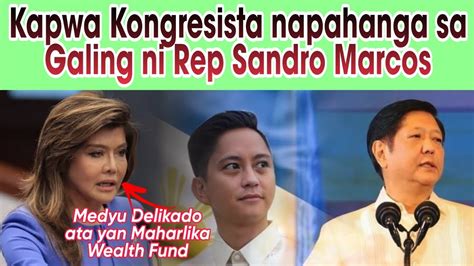 Mga Kapwa Kongresista Napahanga Ni Rep Sandro Marcos Maharlika Wealth