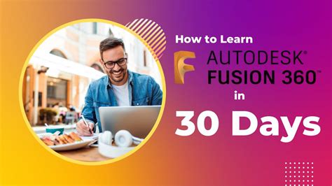 How To Learn Fusion 360 In 30 Days