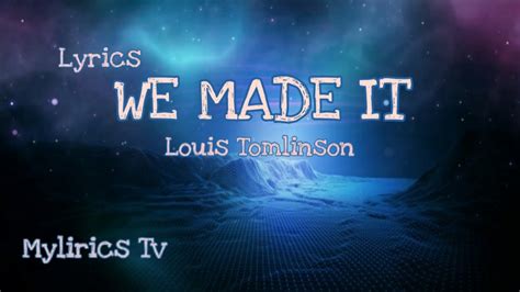 Louis Tomlinson We Made It Lyrics Youtube