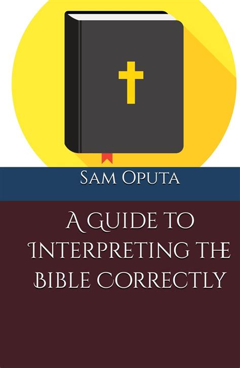 A Guide To Interpreting The Bible Correctly Oputa Sam