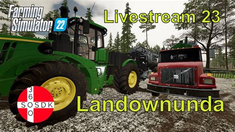 Dansk Farming Simulator 2022 Live Landownunda Del 23 YouTube