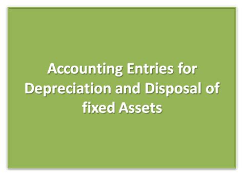 Accounting Entries For Depreciation And Disposal Of Fixed Assets Teaching Resources