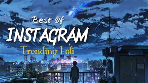 Instagram Reels Trending Lofi Songs Slowed Reverb Remix Songs Lofi