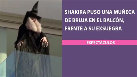 Shakira Puso Una Mu Eca De Bruja En El Balc N Frente A Su Exsuegra