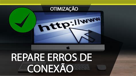 Como Reparar Erros De Conex O E Acelerar A Internet Youtube