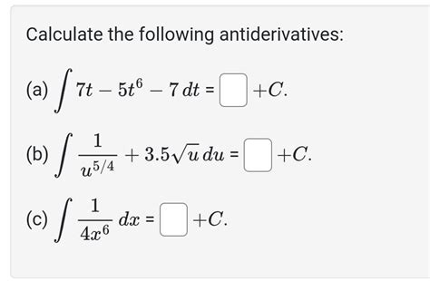 Solved Calculate The Following Antiderivatives A Chegg