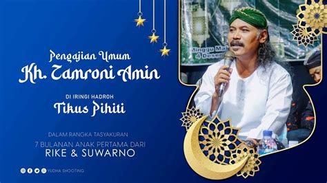 PENGAJIAN UMUM BERSAMA KH ZAMRONI AMIN HADROH TIKUS PITHI TOMY