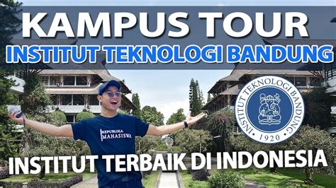 KAMPUS ITB BAGUS BANGET CAMPUS TOUR INSTITUT TEKNOLOGI BANDUNG YouTube