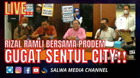 LIVE RIZAL RAMLI BERSAMA PRODEM GUGAT SENTUL CITY LANJUTAN YouTube