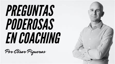 Que Son Las Preguntas Poderosas En Coaching Actualizado Enero 2025